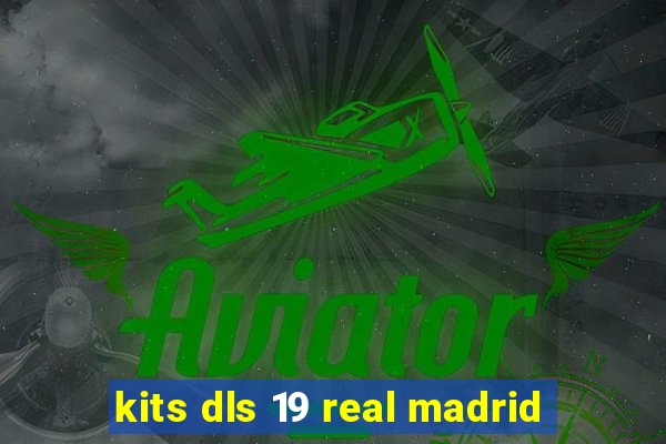 kits dls 19 real madrid